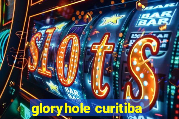 gloryhole curitiba